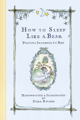 How to Sleep Like a Bear: Putting Insomnia to Bed - Boland, Dara