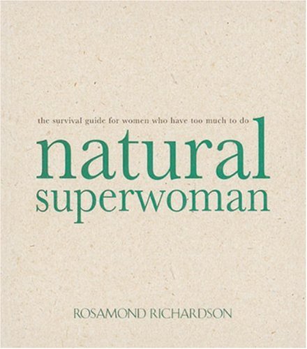9780890879818: Natural Superwoman: The Survival Guide for Women Who Have Too Much to Do