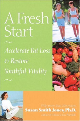 A Fresh Start: Accelerate Fat Loss and Restore Youthful Vitality (9780890879962) by Smith Jones, Susan