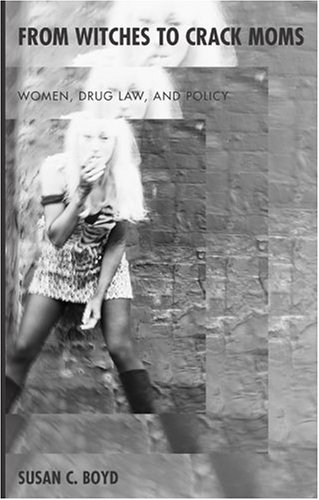 Stock image for From Witches to Crack Moms: Women, Drug Law, and Policy for sale by HPB-Emerald