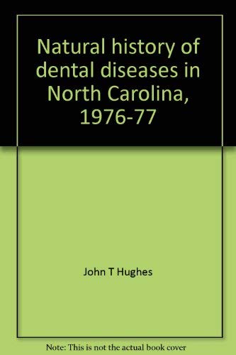 Beispielbild fr Natural History of Dental Diseases in North Carolina, 1976-77: Report of a Research Project zum Verkauf von Pages Past--Used & Rare Books
