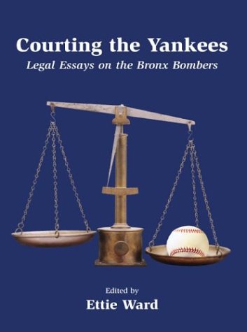 Beispielbild fr Courting the Yankees Legal Essays on the Bronx Bombers zum Verkauf von Willis Monie-Books, ABAA