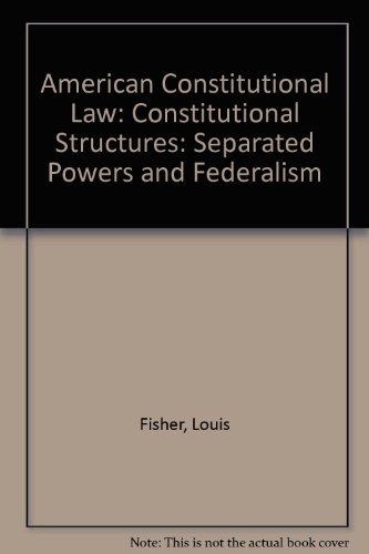 Imagen de archivo de American Constitutional Law: Constitutional Structures: Separated Powers and Federalism a la venta por HPB-Red