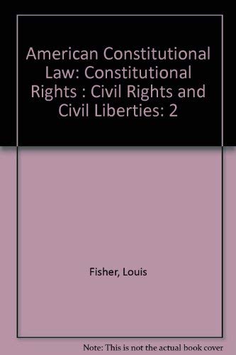 Imagen de archivo de American Constitutional Law, Volume 2: Constitutional Rights, Civil Rights and Civil Liberties a la venta por Books on the Square