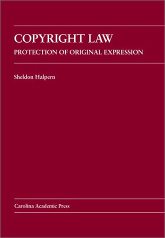 Imagen de archivo de Copyright Law: Protection of Original Expression (Carolina Academic Press Law Casebook Series) a la venta por HPB-Red