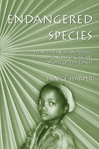 Imagen de archivo de Endangered Species: Health, Illness and Death among Madagascar's People of the Forest (Ethnographic Studies in Medical Anthropology Series) a la venta por Books of the Smoky Mountains