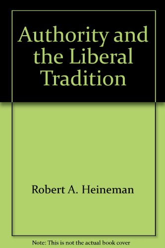 9780890892725: Authority & the Liberal Tradition: A Re-Examination of the Cultural Assumptions of American Liberalism