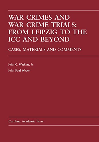 Stock image for War Crimes and War Crime Trials : From Leipzig to the ICC and Beyond: Cases and Materials for sale by Better World Books