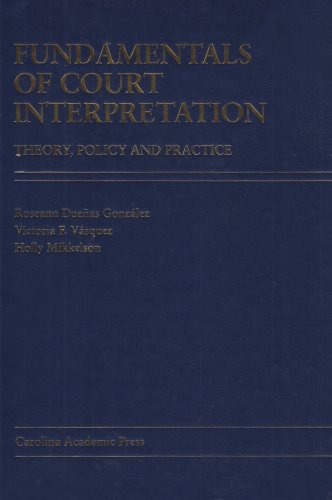 Fundamentals of Court Interpretation: Theory, Policy and Practice (9780890894149) by Gonzalez, Roseann; Vasquez, Victoria; Mikkelson, Holly