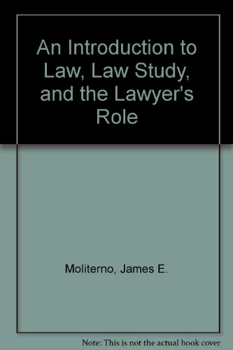 9780890894538: An Introduction to Law, Law Study, and the Lawyer's Role
