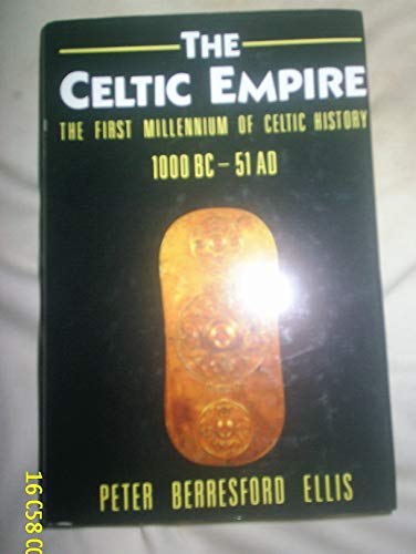Beispielbild fr The Celtic Empire: The First Millennium of Celtic History, c. 1000 BC - 51 AD zum Verkauf von Abacus Bookshop