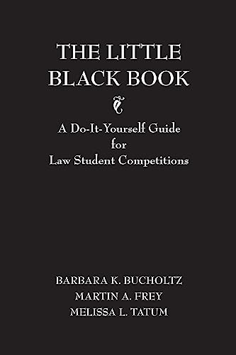 Beispielbild fr The Little Black Book : A Do-It-Yourself Guide for Law Student Competitions zum Verkauf von Better World Books