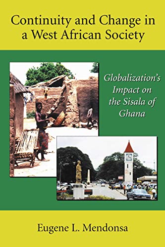 Beispielbild fr Continuity and Change in a West African Society: Globalization's Impact on the Sisala of Ghana zum Verkauf von Murphy-Brookfield Books