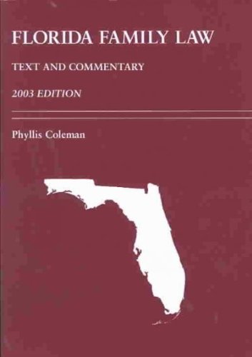 Florida Family Law 2003: Text and Commentary (9780890897072) by Coleman, Phyllis