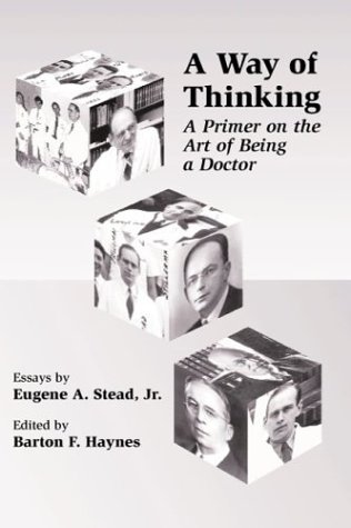 Stock image for A Way of Thinking : A Primer on the Art of Being a Doctor for sale by Better World Books