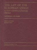 9780890898345: The Law of the European Union: A New Constitutional Order: Materials and Cases (Volume 1) (Law Casebook Series)