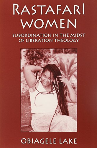 RastafarI Women: Subordination in the Midst of Liberation Theology