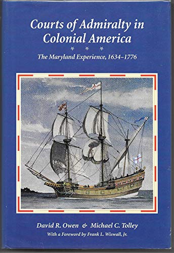 Imagen de archivo de Courts of Admirality in Colonial America: The Maryland Experience, 1634?1776 a la venta por Riverby Books (DC Inventory)