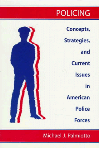 9780890898673: Policing : Concepts, Strategies, and Current Issues in American Police Forces