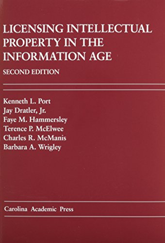 Stock image for Licensing Intellectual Property In The Information Age (Carolina Academic Press Law Casebook) for sale by HPB-Red