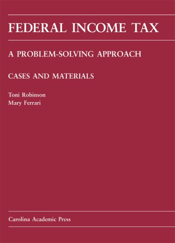 Stock image for Federal Income Tax: A Problem-Solving Approach (Carolina Academic Press Law Casebook) for sale by SecondSale