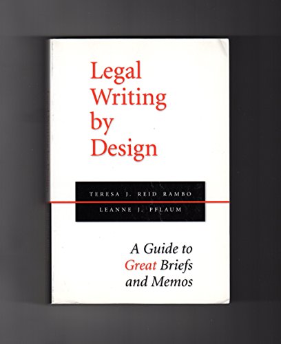 Beispielbild fr Legal Writing by Design: A Guide to Great Briefs and Memos zum Verkauf von BooksRun