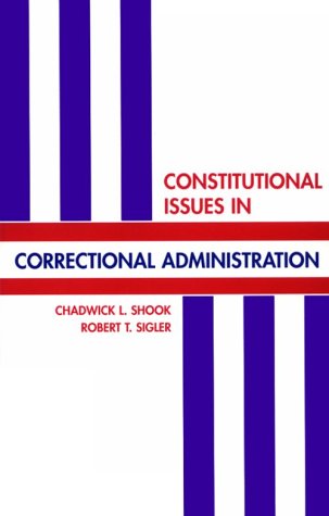 Stock image for Constitutional Issues in Correctional Administration for sale by HPB-Red