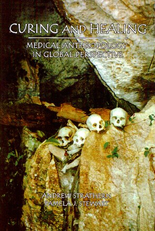 Beispielbild fr Curing and Healing : Medical Anthropology in Global Perspective zum Verkauf von Better World Books