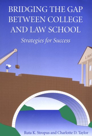 Beispielbild fr Bridging the Gap Between College and Law School: Strategies for Success zum Verkauf von Wonder Book
