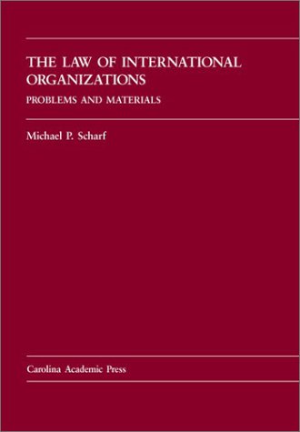 Stock image for The Law of International Organizations: Problems and Materials (Carolina Academic Press Law Casebook Series) for sale by HPB-Red