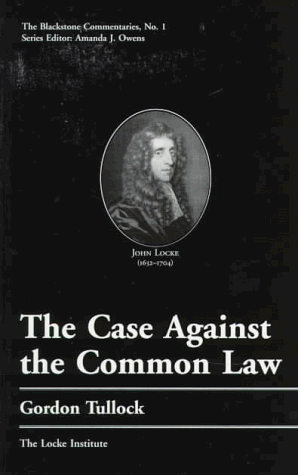 Imagen de archivo de The Case Against the Common Law (Blackstone Commentaries Series Vol 1) a la venta por Ergodebooks