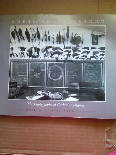 American Classroom: The photographs of Catherine Wagner (SIGNED)