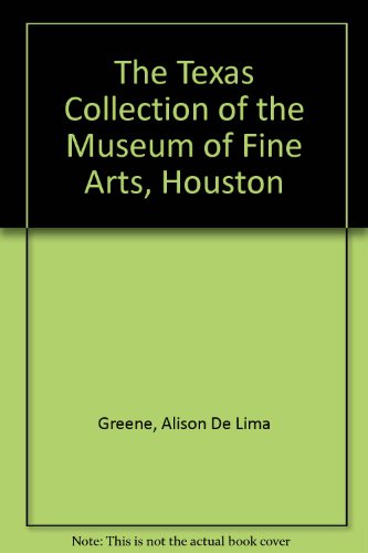 The Texas Collection of the Museum of Fine Arts, Houston (9780890900727) by Unknown Author
