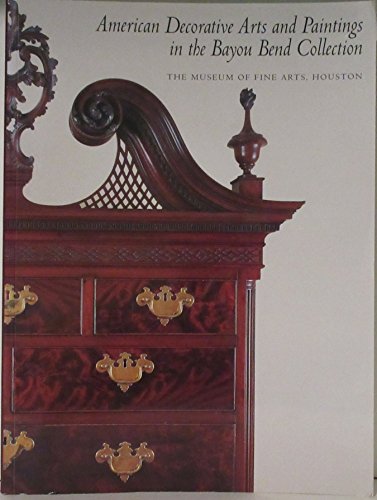 American Decorative Arts and Paintings in the Bayou Bend Collection (9780890900857) by David B. Warren; Michael K. Brown; Elizabeth Ann Coleman; Emily Ballew Neff