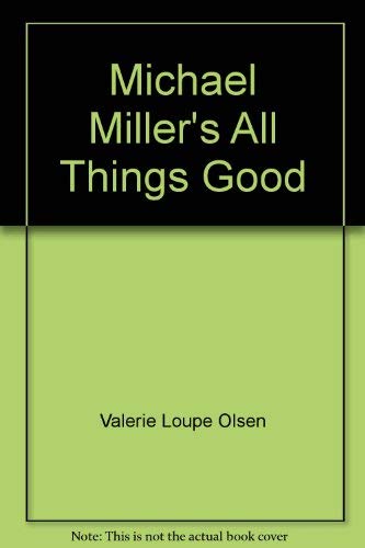 Michael Miller's All Things Good