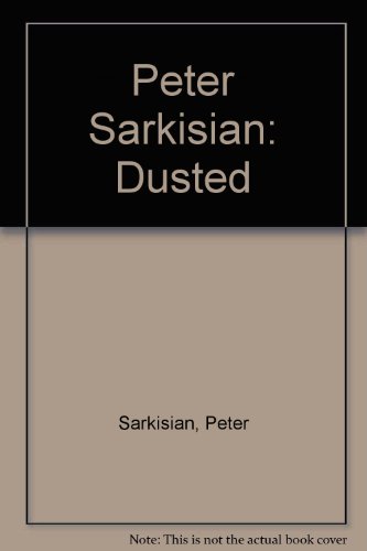 Imagen de archivo de Peter Sarkisian: Dusted w/ CD a la venta por ANARTIST