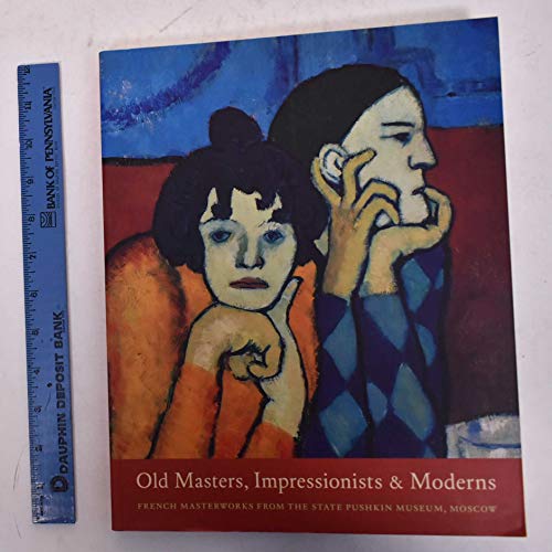 Imagen de archivo de Old Masters, Impressionists, and Moderns: French Masterworks from the State Pushkin Museum, Moscow a la venta por HPB Inc.