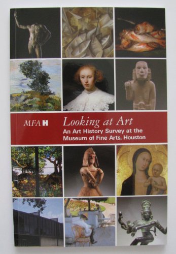 Stock image for Looking at Art: An Art History Survey at the Museum of Fine Arts, Houston for sale by ThriftBooks-Dallas