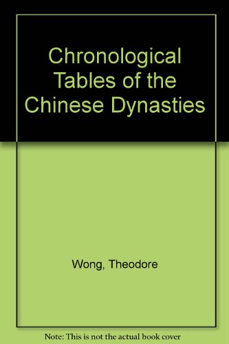 Stock image for Chronological Tables of the Chinese Dynasties (From the Chow Dynasty to the Ch'ing Dynasty) for sale by Theologia Books