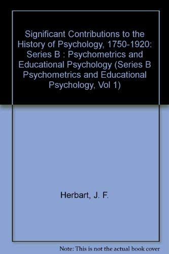 9780890931615: Significant Contributions to the History of Psychology, 1750-1920: Series B : Psychometrics and Educational Psychology (Series B Psychometrics and Educational Psychology, Vol 1)