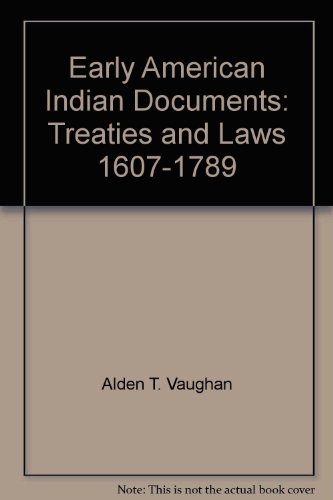 Stock image for Early American Indian Documents: Treaties and laws, 1607-1789, Vol. 10 for sale by Sequitur Books