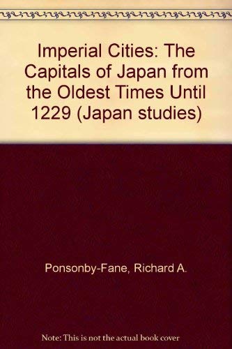 9780890932513: Imperial Cities: The Capitals of Japan from the Oldest Times Until 1229