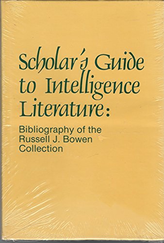 Beispielbild fr Scholar's Guide to Intelligence Literature : Bibliography of the Russell J zum Verkauf von Better World Books