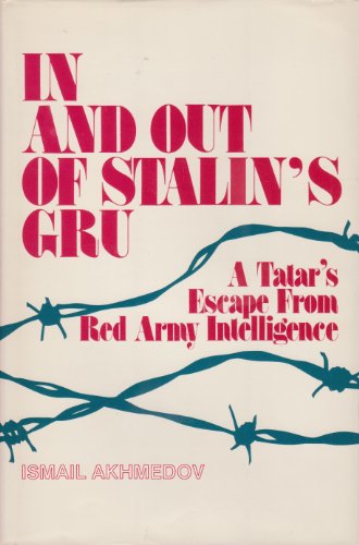 Beispielbild fr In and Out of Stalin's GRU : A Tatar's Escape from Red Army Intelligence zum Verkauf von Better World Books