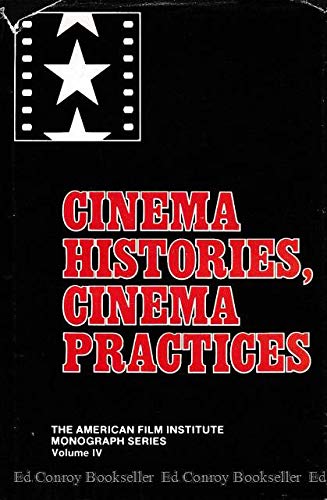 Stock image for CINEMA HISTORIES, CINEMA PRACTICES for sale by Second Story Books, ABAA