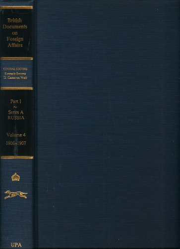 Beispielbild fr British Documents On Foreign Affairs: Reports and Papers From the Foreign Office Confidential Print (Part 1, Series A, Russia, Vol. 4, 1906-1907) zum Verkauf von ThriftBooks-Atlanta