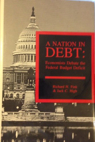 Beispielbild fr A Nation in Debt : Economists Debate the Federal Budget Deficit zum Verkauf von Better World Books
