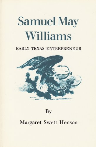 Beispielbild fr Samuel May Williams: Early Texas Entrepreneur zum Verkauf von Books of the Smoky Mountains