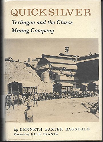 Beispielbild fr Quicksilver : Terlingua and the Chisos Mining Company zum Verkauf von Better World Books