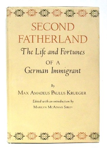 Beispielbild fr Second Fatherland: The Life and Fortunes of a German Immigrant (English and German Edition) zum Verkauf von HPB-Red